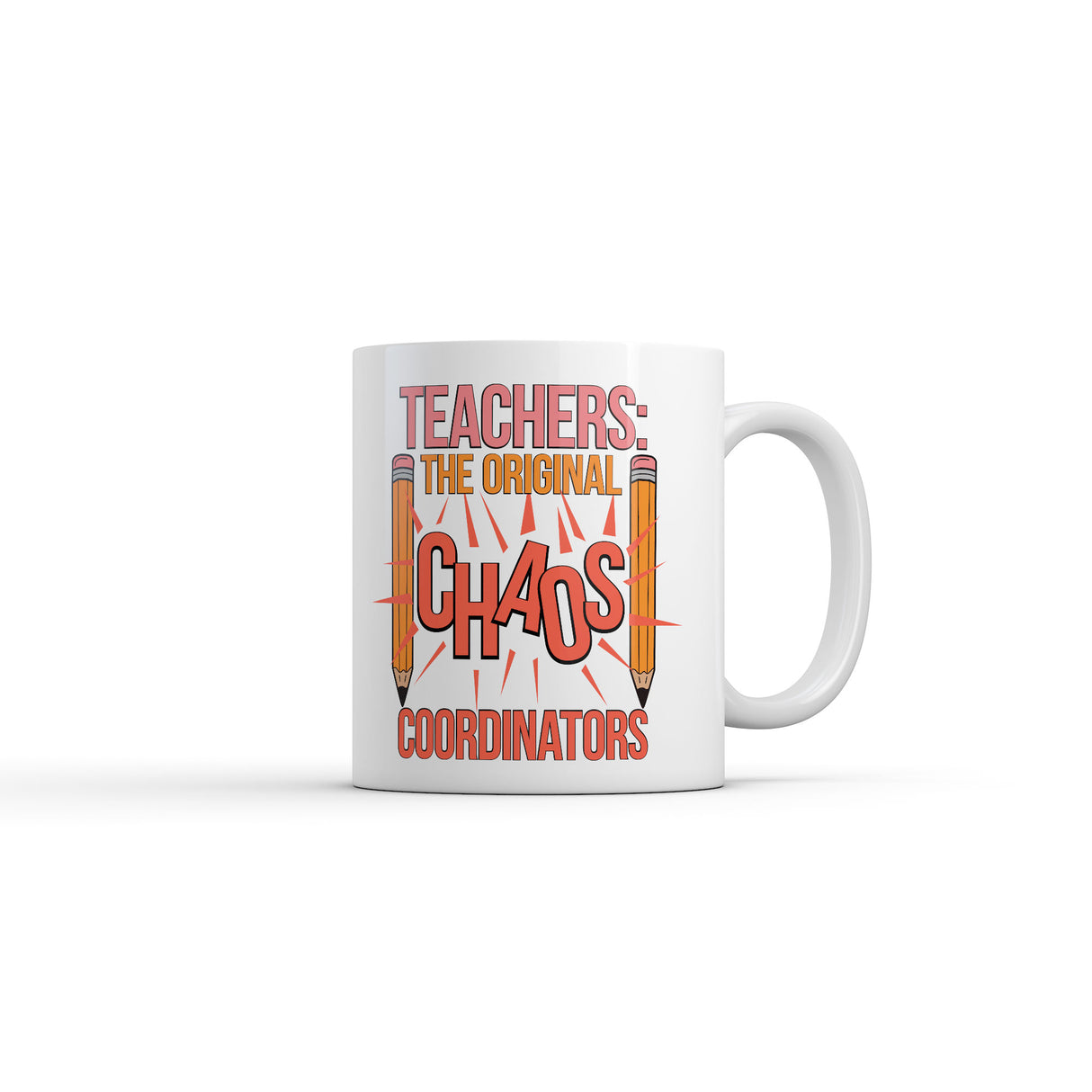 Teachers The Original Chaos Coordinators Mug Funny Sarcastic Graphic Novelty Coffee Cup-11oz