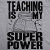 Teaching Is My Superpower Men's Tshirt