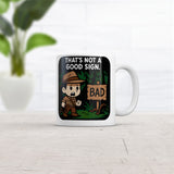 Thats Not A Good Sign Mug Funny Sarcastic Adventurer Graphic Novelty Coffee Cup-11oz