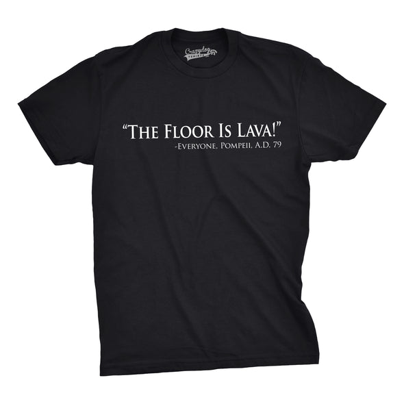 The Floor Is Lava Men's Tshirt