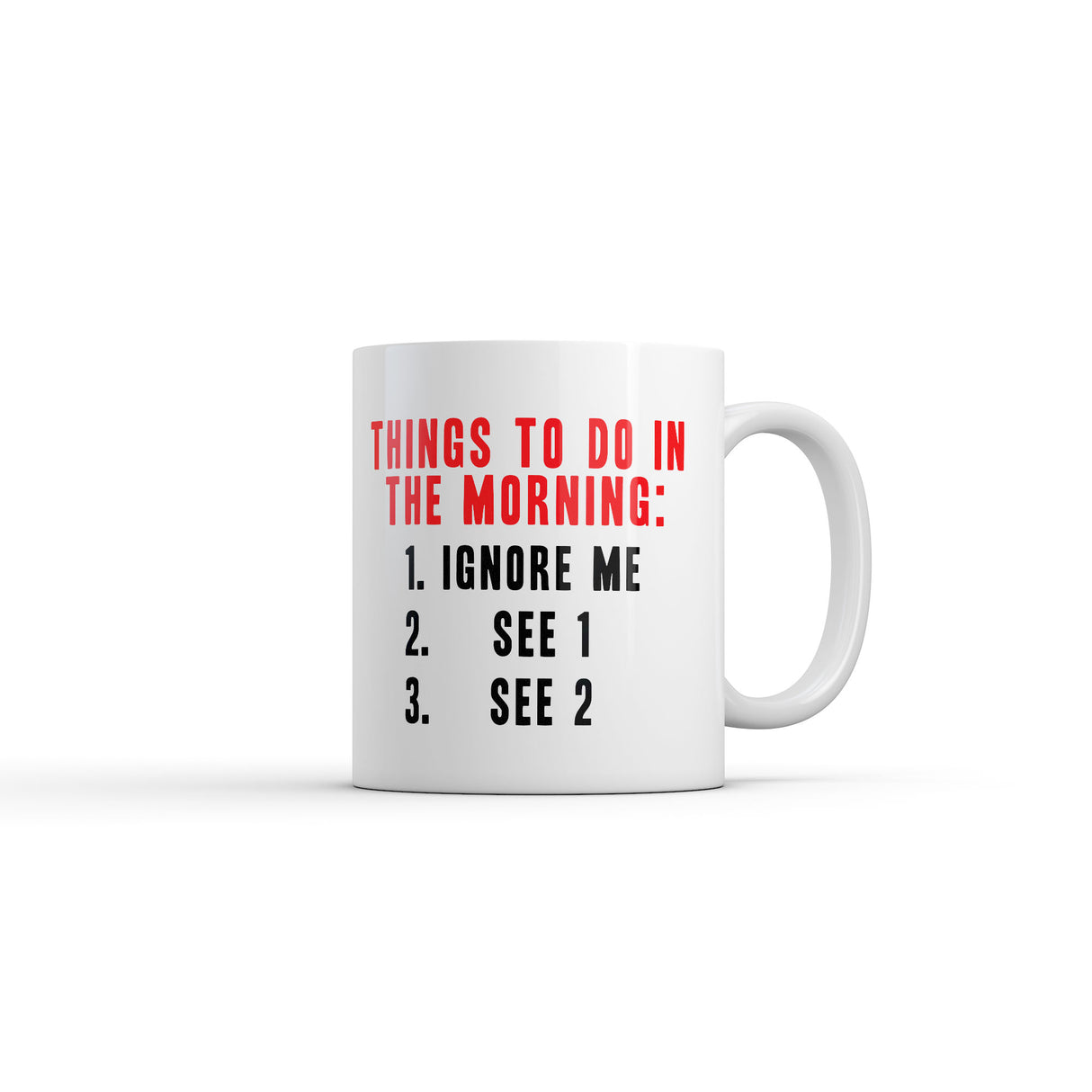 Things to Do In The Morning List Mug Funny Sarcastic Graphic Novelty Coffee Cup-11oz