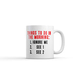 Things to Do In The Morning List Mug Funny Sarcastic Graphic Novelty Coffee Cup-11oz