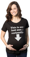 Maternity This Is My Last One Seriously Pregnancy T shirt Funny Announcement Tee