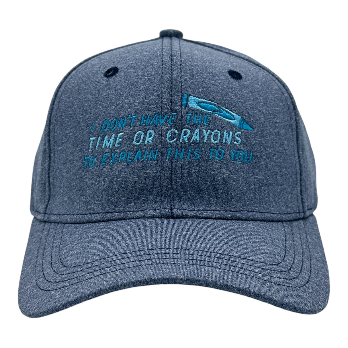 I Dont Have The Time Or The Crayons Hat Funny Sarcastic Graphic Novelty Cap