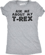 Womens Ask Me About My Trex T shirt Funny Cool Dinosaur Flip Graphic Novelty Tee