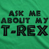 Toddler Ask Me About My Trex T Shirt Funny Cool Dinosaur Flip Humor Tee For Kids