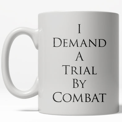 Trial By Combat Mug Funny TV Show Quote Cofee Cup - 11oz