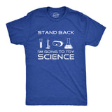 Stand Back I'm Going To Try Science Men's Tshirt