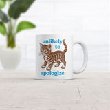 Unlikely to Apologize Mug Funny Sarcastic Kitten Graphic Novelty Coffee Cup-11oz