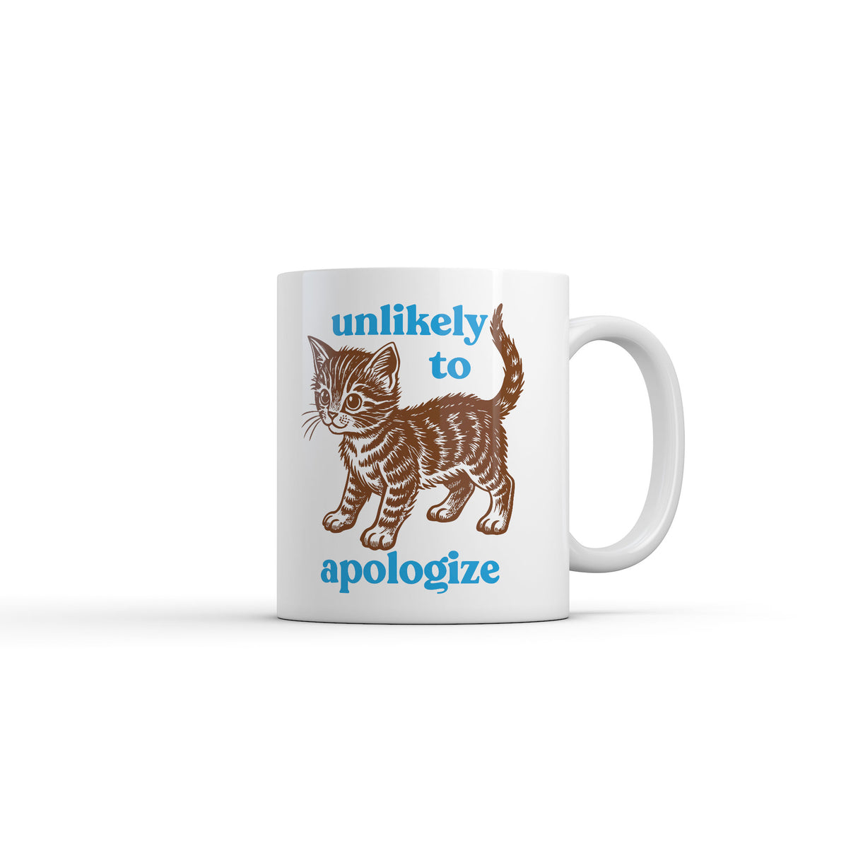 Unlikely to Apologize Mug Funny Sarcastic Kitten Graphic Novelty Coffee Cup-11oz