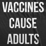 Vaccines Cause Adults Men's Tshirt