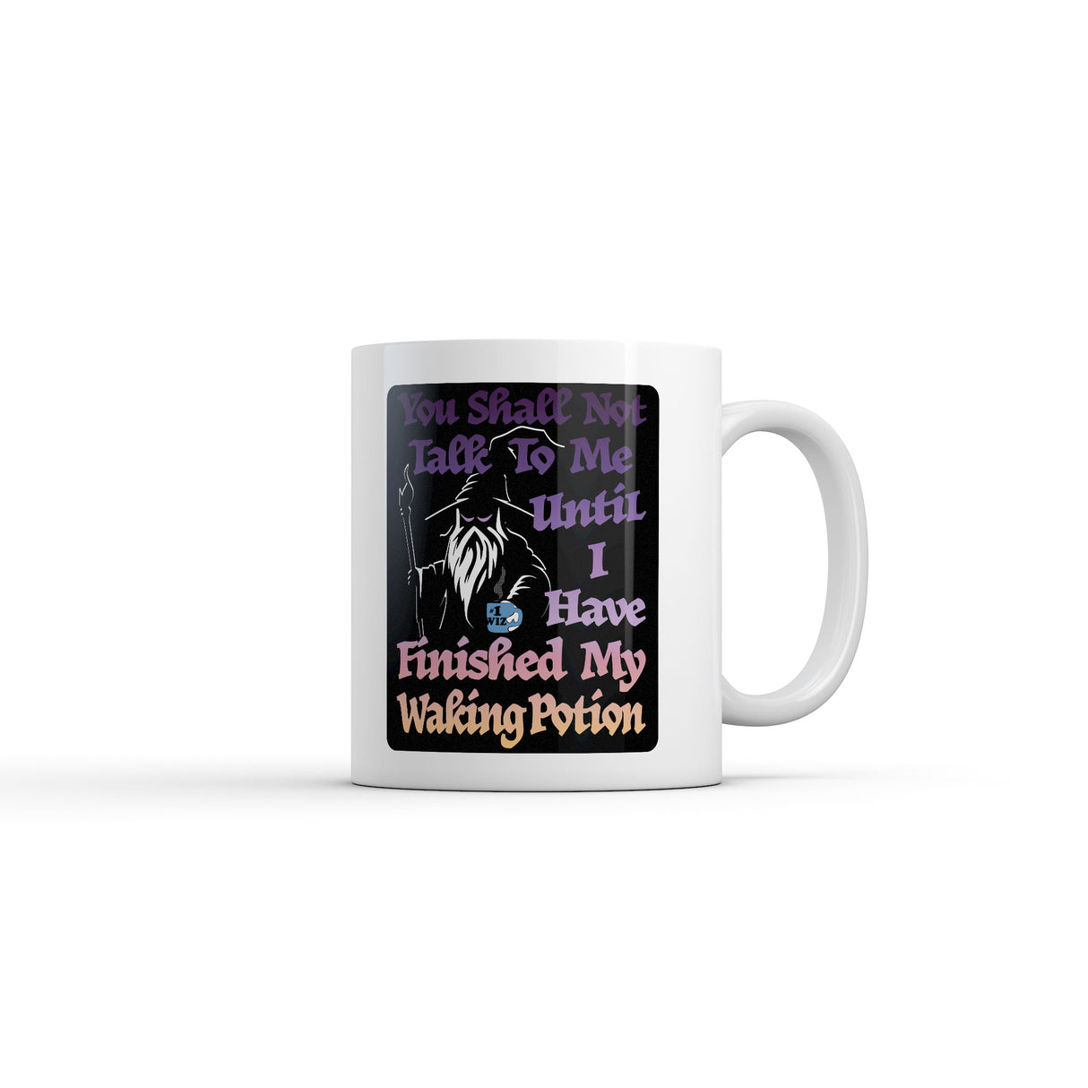 You Shall Not Talk to Me Until I Have Finished My Waking Potion Mug Funny Sarcastic Graphic Novelty Coffee Cup-11oz