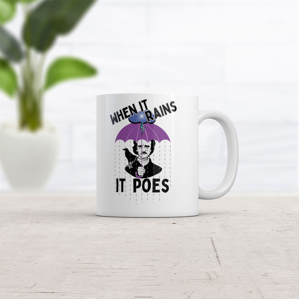 When It Rains It Poes Mug Funny Sarcastic Edgar Allen Poe Novelty Coffee Cup-11oz