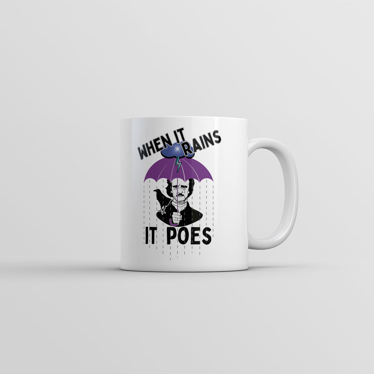 When It Rains It Poes Mug Funny Sarcastic Edgar Allen Poe Novelty Coffee Cup-11oz