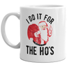 I Do It For The Ho's Mug Funny Santa Claus Christmas Novelty Holiday Coffee Cup-11oz