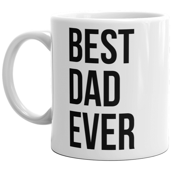Best Dad Ever Mug Funny Father's Day Gift For Amazing Dad Coffee Cup-11oz