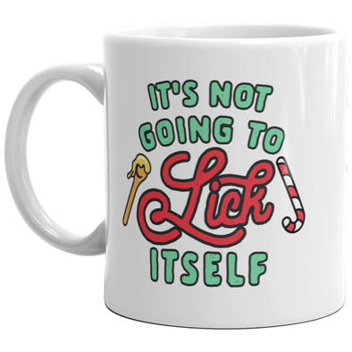 It's Not Going To Lick Itself Mug Funny Christmas Candycane Coffee Cup-11oz
