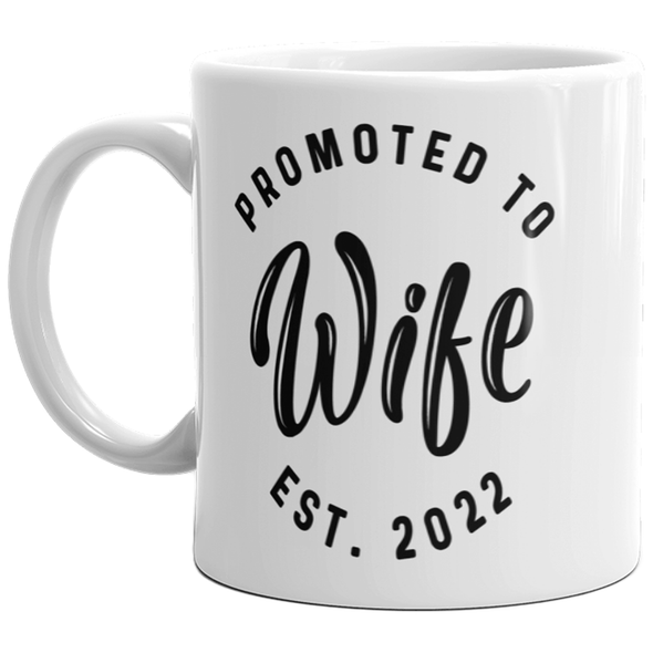 Promoted To Wife 2022 Mug Funny Family Wedding Announcement Coffee Cup-11oz