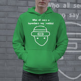 Who All Seen A Leprechaun Say Yeah Hoodie Funny St Patricks Day Saying Hilarious Meme Graphic