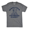 Mens Funny T Shirts Whos Your Founding Daddy Sarcastic George Washington Tee For Men