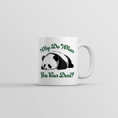 Why Do When You Can Don’t Mug Funny Sarcastic Lazy Panda Graphic Coffee Cup-11oz