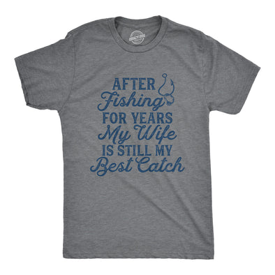 Mens My Wife Is Still My Best Catch T Shirt Funny Fishing Happy Marriage Tee For Guys