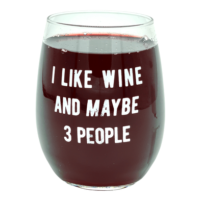 I Like Wine And Maybe 3 People Wine Glass Funny Sarcastic Introverted Novelty Cup-15 oz