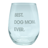 Best Dog Mom Ever Wine Glass Funny Cute Puppy Lover Mama Novelty Cup-15 oz