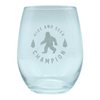 Hide And Seek Champion Wine Glass Funny Sarcastic Bigfoot Sasquatch Joke Novelty Cup-15 oz