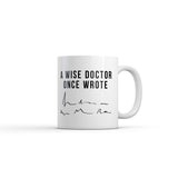 A Wise Doctor Once Wrote Mug Funny Sarcastic Signature Graphic Coffee Cup-11oz