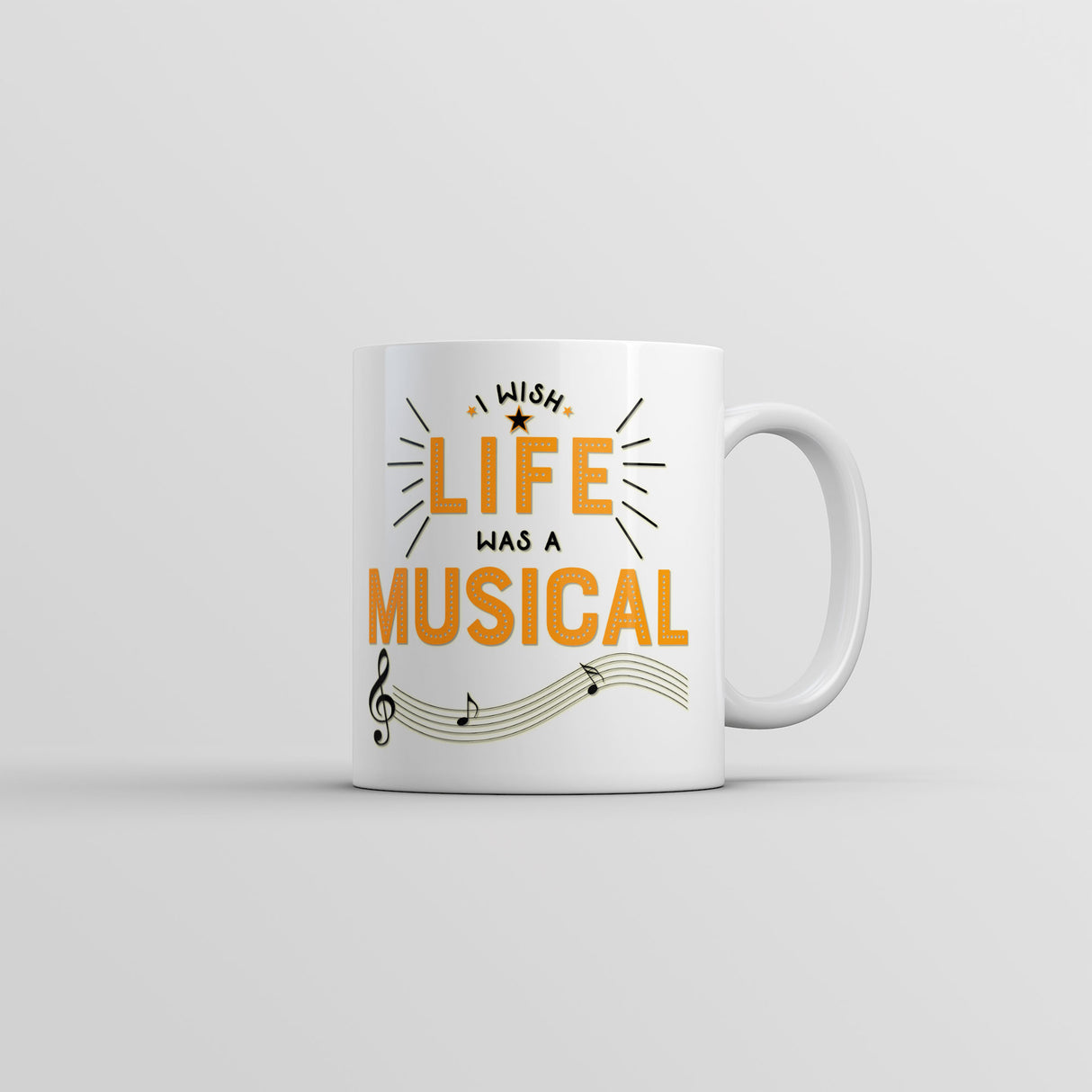 I Wish Life Was A Musical Mug Funny Sarcastic Theatre Novelty Coffee Cup-11oz