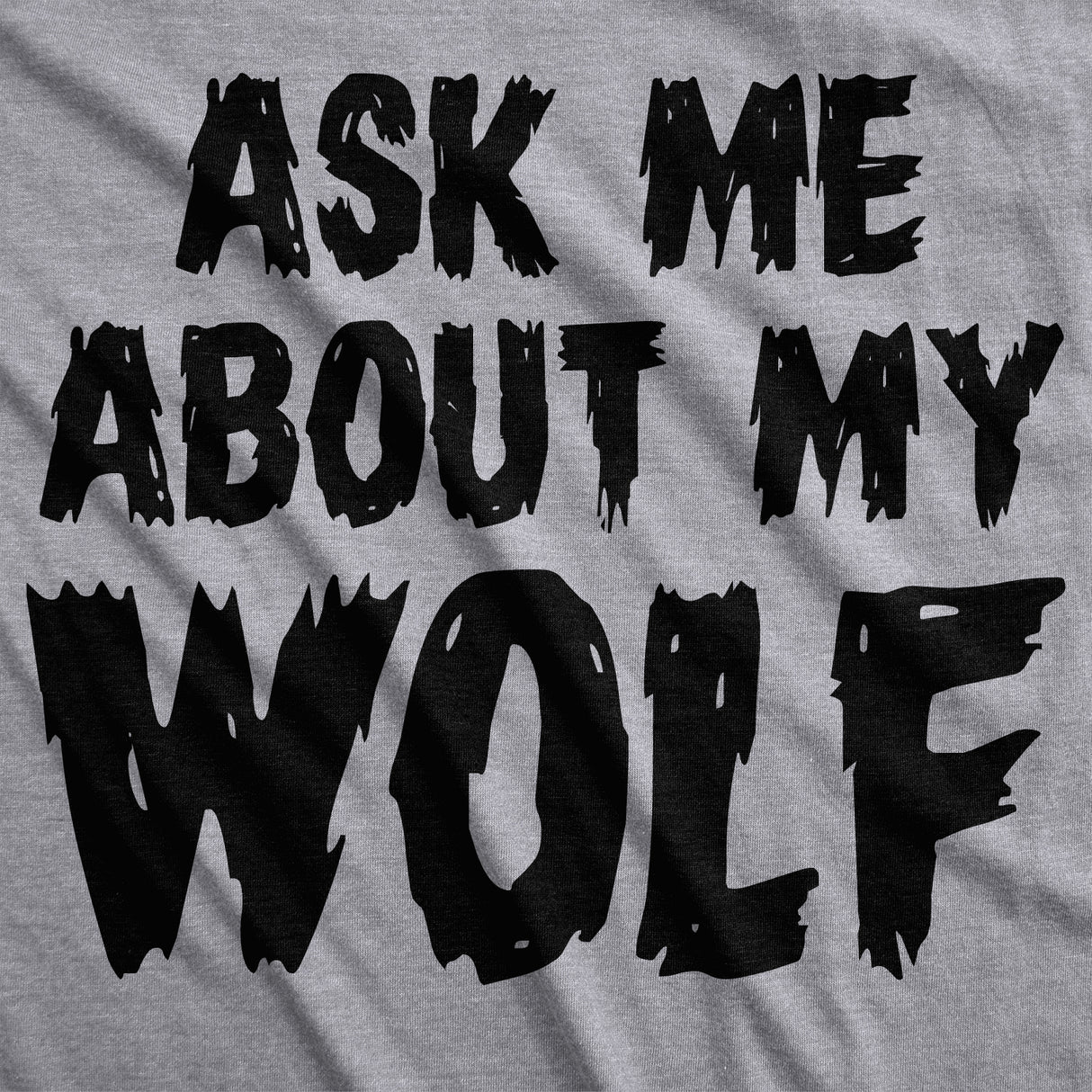 Ask Me About My Wolf Flip Men's Tshirt