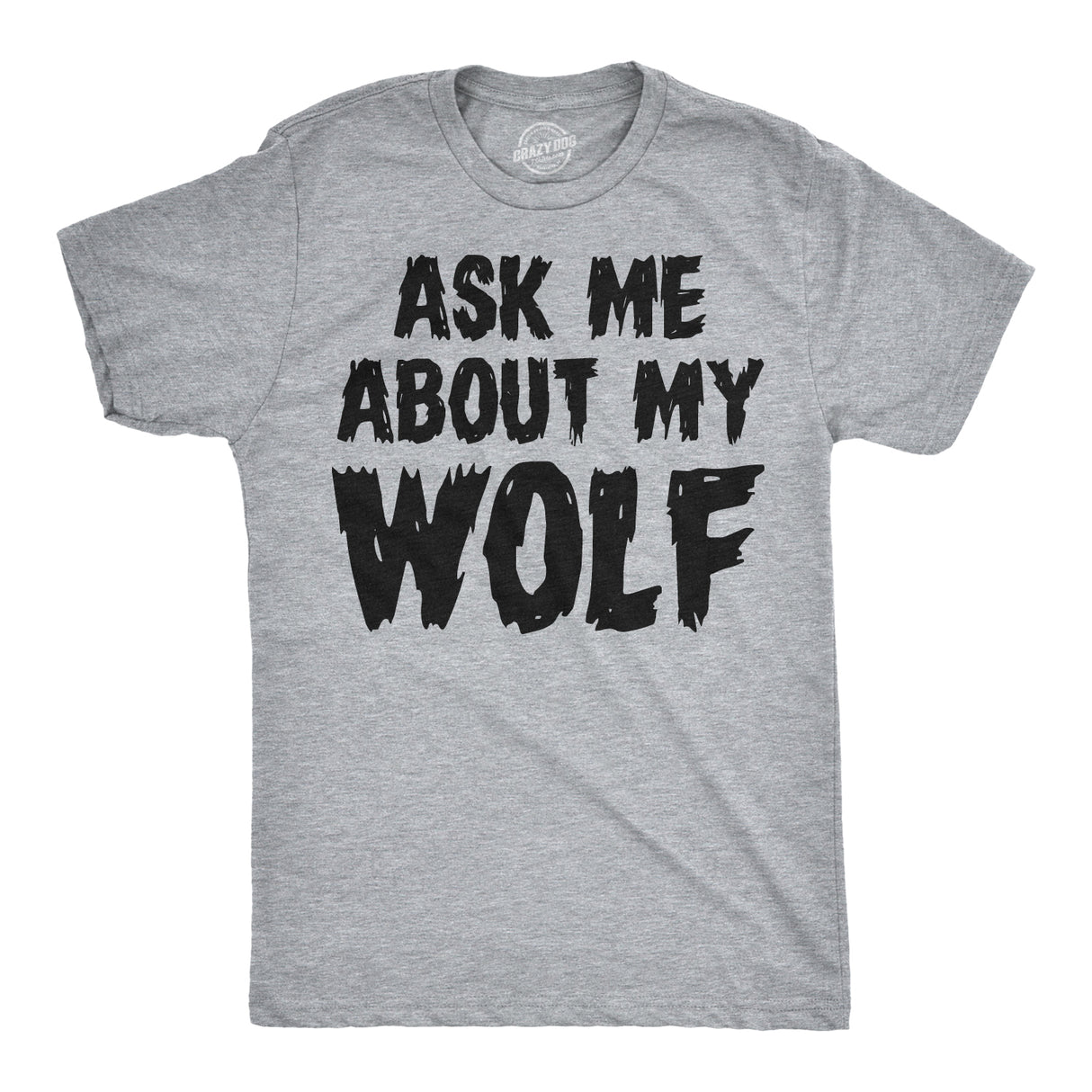 Ask Me About My Wolf Flip Men's Tshirt