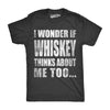 I Wonder If Whiskey Thinks About Me Too Men's Tshirt