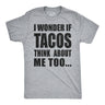 I Wonder If Tacos Think About Me Too Men's Tshirt