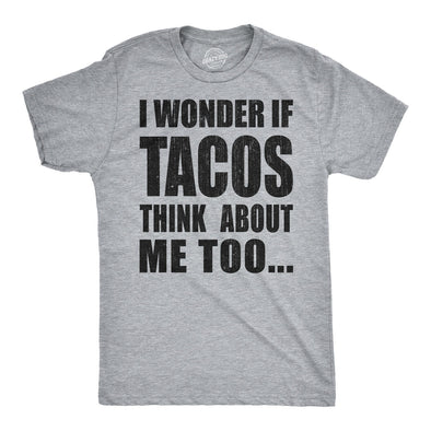 Mens I Wonder If Tacos Think About Me Too Funny Taco Tuesday Sarcastic Graphic