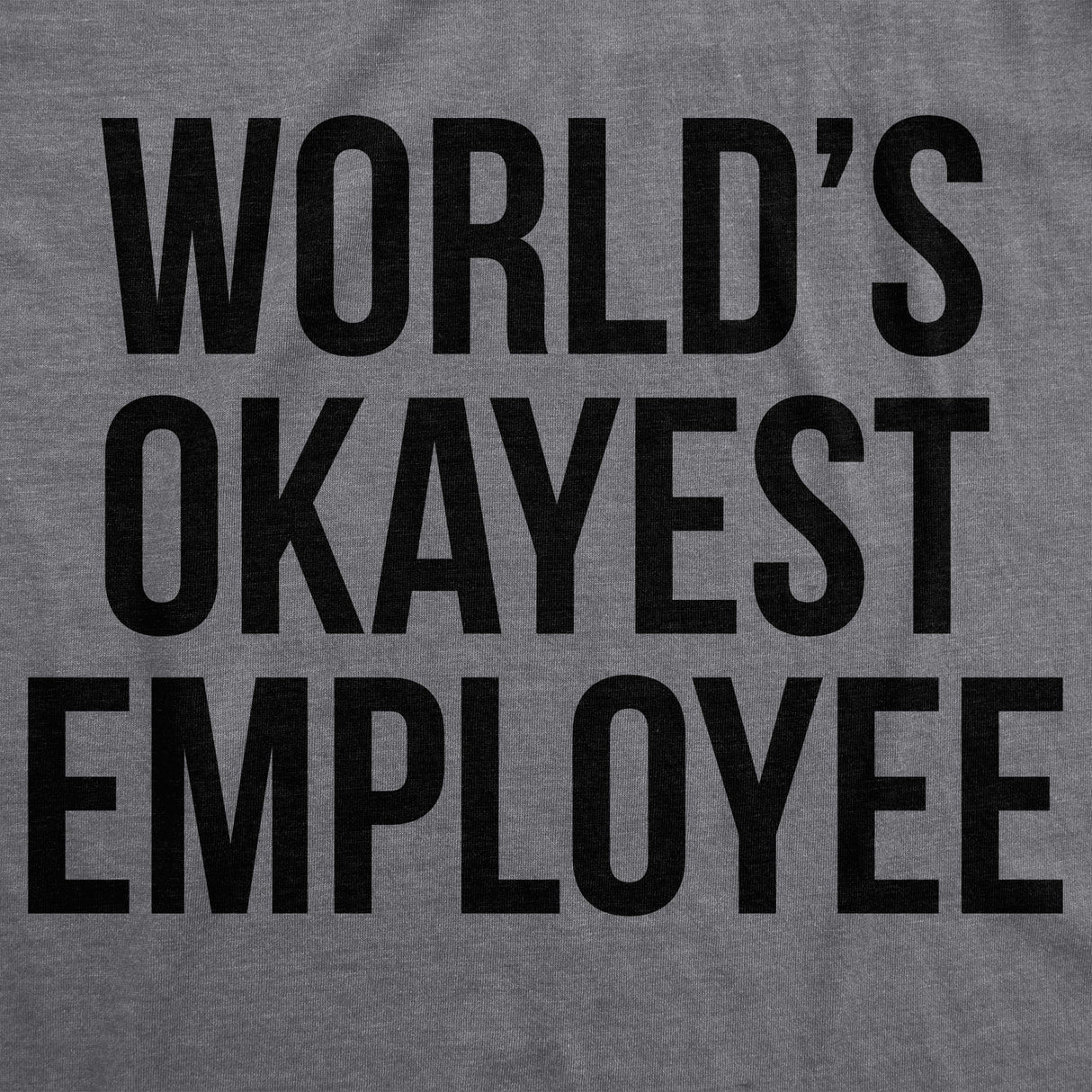 World's Okayest Employee Men's Tshirt