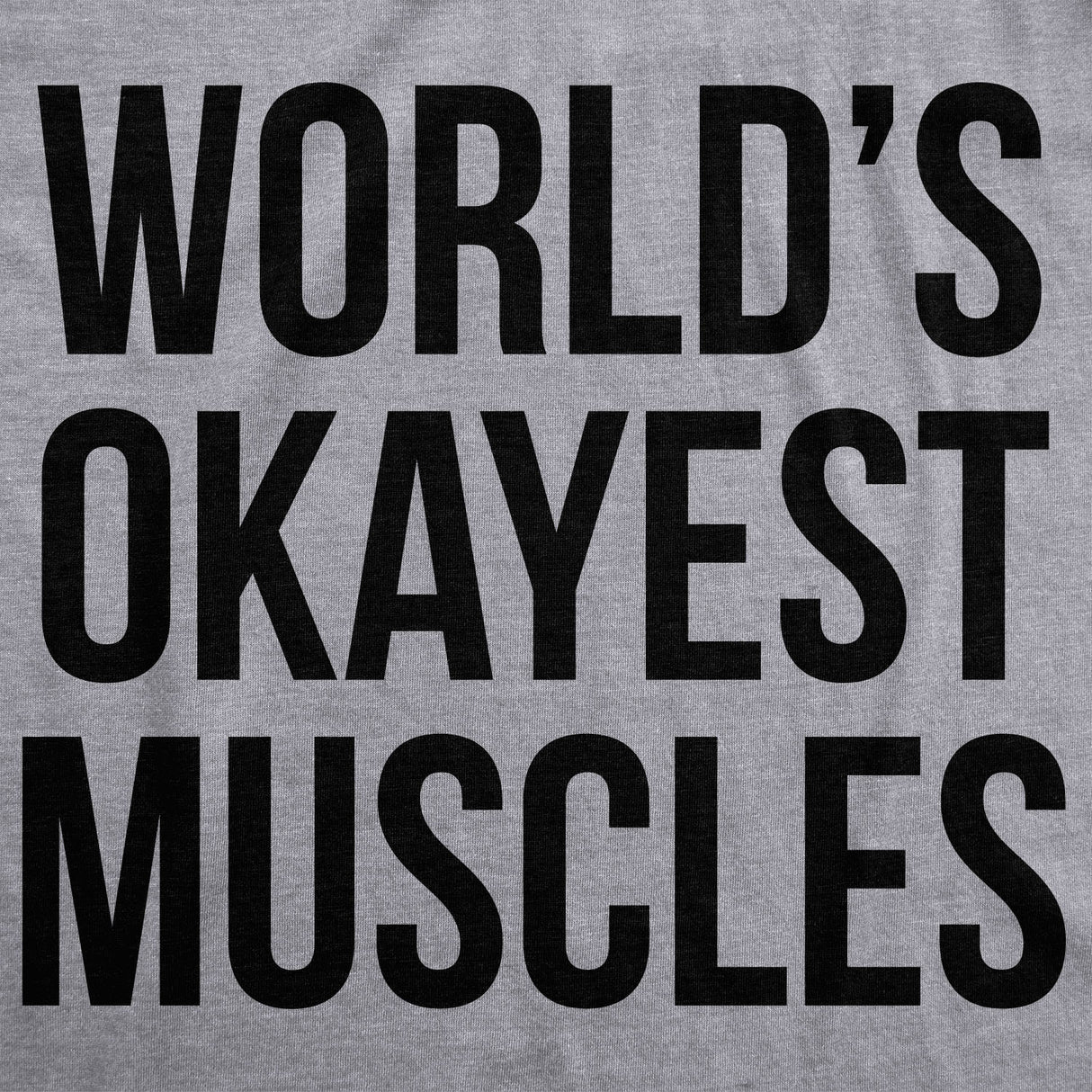 Worlds Okayest Muscles Tank Top Funny Flexing Gym Fitness Humor Workout Tee