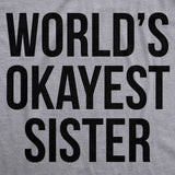 World's Okayest Sister Hoodie Funny Siblings Sweatshirt For Sisters