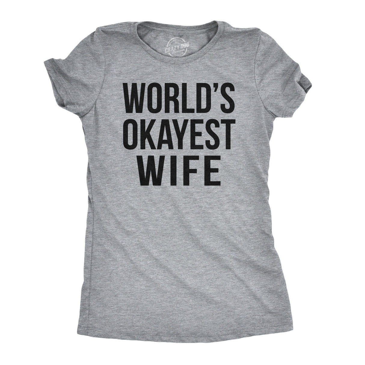 Womens Worlds Okayest Wife TShirt Funny Married Anniversary Tee for Ladies