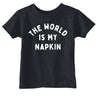 Toddler Funny T Shirts The World Is My Napkin Sarcastic Graphic Novelty Tee for Young Kids