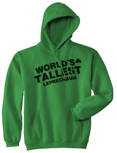 Worlds Tallest Leprechaun Hoodie Funny Sarcastic Saint Patricks Day SweatShirt