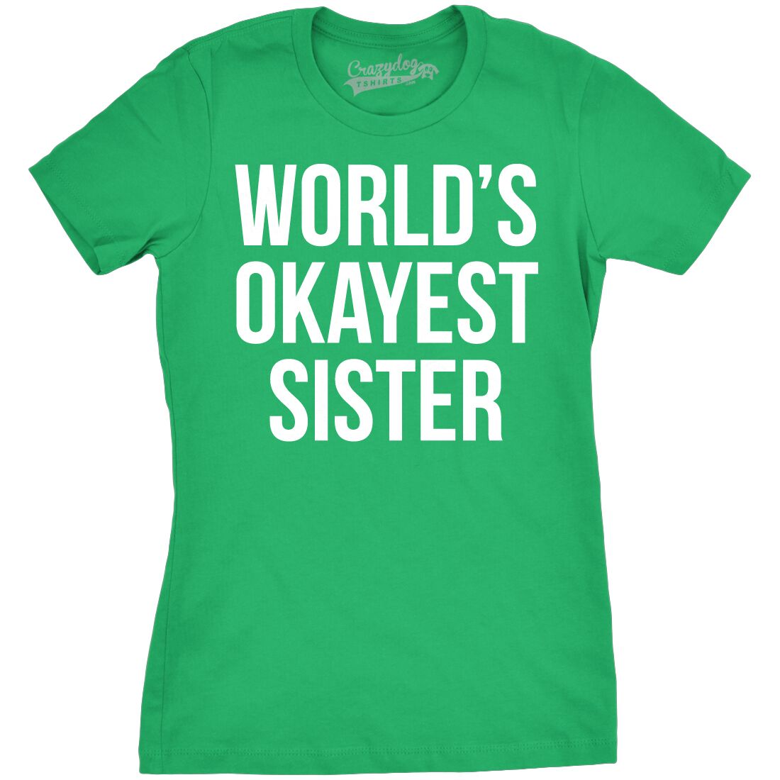 Womens World's Okayest Sister T Shirt Funny Sarcastic Siblings Tee for Ladies