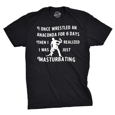 I Wrestled An Anaconda For 6 Days Men's Tshirt