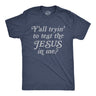 Y'all Tryin' To Test The Jesus In Me Men's Tshirt