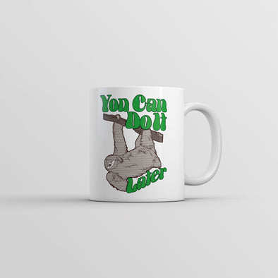 You Can Do It Later Mug Funny Lazy Sloth Graphic Coffee Cup-11oz