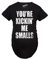 Maternity Kicking Me Smalls Funny T shirt Pregnancy Announcement Novelty Tee