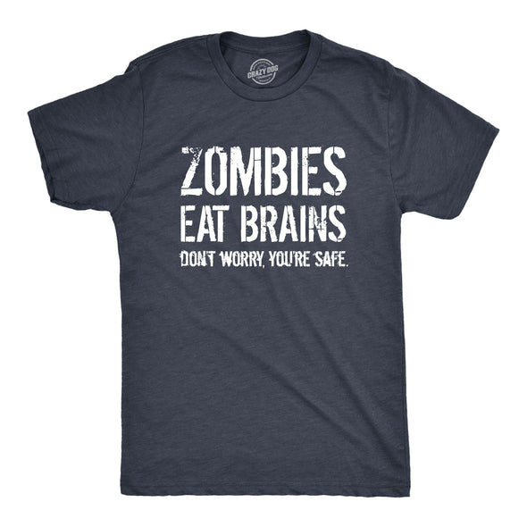 Zombies Eat Brains, You're Safe Men's Tshirt