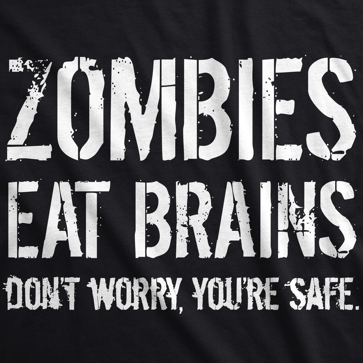 Zombies Eat Brains, You're Safe Men's Tshirt