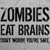 Zombies Eat Brains, You're Safe Men's Tshirt